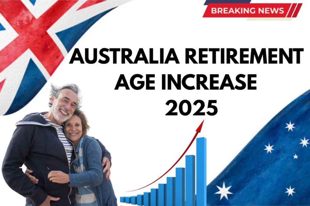 Australia Retirement Age Increase In 2025